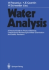 Water Analysis : A Practical Guide to Physico-Chemical, Chemical and Microbiological Water Examination and Quality Assurance - eBook