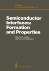 Semiconductor Interfaces: Formation and Properties : Proceedings of the Workkshop, Les Houches, France February 24-March 6, 1987 - eBook