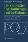 Die stationare Psychotherapie und ihr Rahmen - eBook