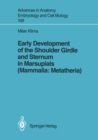 Early Development of the Shoulder Girdle and Sternum in Marsupials (Mammalia: Metatheria) - eBook