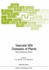 Vascular Wilt Diseases of Plants : Basic Studies and Control - eBook