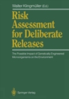 Risk Assessment for Deliberate Releases : The Possible Impact of Genetically Engineered Microorganisms on the Environment - eBook
