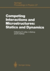 Competing Interactions and Microstructures: Statics and Dynamics : Proceedings of the CMS Workshop, Los Alamos, New Mexico, May 5-8, 1987 - eBook