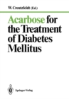 Acarbose for the Treatment of Diabetes Mellitus - eBook