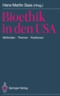 Bioethik in den USA : Methoden * Themen * Positionen. Mit besonderer Berucksichtigung der Problemstellungen in der BRD - eBook