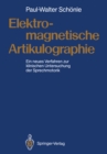 Elektromagnetische Artikulographie : Ein neues Verfahren zur klinischen Untersuchung der Sprechmotorik - eBook