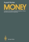 Money : Lectures on the Basis of General Equilibrium Theory and the Economics of Institutions - eBook