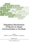 Regulatory Mechanisms of Neuron to Vessel Communication in the Brain - eBook