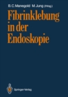 Fibrinklebung in der Endoskopie - eBook