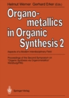 Organometallics in Organic Synthesis 2 : Aspects of a Modern Interdisciplinary Field - eBook