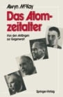 Das Atomzeitalter : Von den Anfangen zur Gegenwart - eBook