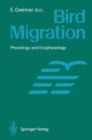 Bird Migration : Physiology and Ecophysiology - eBook