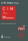 CIM im Mittelstand : Fachtagung, Saarbrucken, 22. - 23.Februar 1989 - eBook
