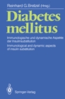Diabetes mellitus : Immunologische und dynamische Aspekte der Insulinsubstitution / Immunological and dynamic aspects of insulin substitution - eBook