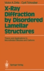 X-Ray Diffraction by Disordered Lamellar Structures : Theory and Applications to Microdivided Silicates and Carbons - eBook