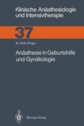 Anasthesie in Geburtshilfe und Gynakologie - eBook
