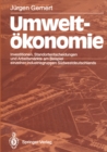 Umweltokonomie : Investitionen, Standortentscheidungen und Arbeitsmarkte am Beispiel einzelner Industriegruppen Sudwestdeutschlands - eBook