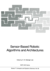 Sensor-Based Robots: Algorithms and Architectures - eBook