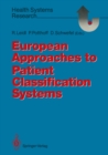 European Approaches to Patient Classification Systems : Methods and Applications Based on Disease Severity, Resource Needs, and Consequences - eBook