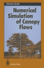 Numerical Simulation of Canopy Flows - eBook