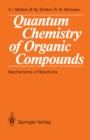 Quantum Chemistry of Organic Compounds : Mechanisms of Reactions - eBook