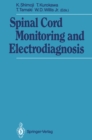 Spinal Cord Monitoring and Electrodiagnosis - eBook