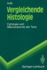 Vergleichende Histologie : Cytologie und Mikroanatomie der Tiere - eBook