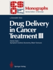 Drug Delivery in Cancer Treatment III : Home Care - Symptom Control, Economy, Brain Tumours - eBook
