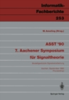 ASST '90 7. Aachener Symposium fur Signaltheorie : Modellgestutzte Signalverarbeitung Aachen, 12.-14. September 1990 Proceedings - eBook