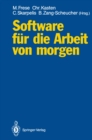 Software fur die Arbeit von morgen : Bilanz und Perspektiven anwendungsorientierter Forschung - eBook