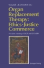 Organ Replacement Therapy: Ethics, Justice Commerce : First Joint Meeting of ESOT and EDTA/ERA Munich December 1990 - eBook