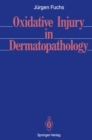 Oxidative Injury in Dermatopathology - eBook