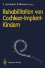 Rehabilitation von Cochlear-Implant-Kindern - eBook