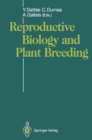 Reproductive Biology and Plant Breeding : Biologie de la Reproduction et Amelioration des Plantes - eBook