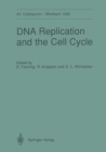 DNA Replication and the Cell Cycle : 43. Colloquium der Gesellschaft fur Biologische Chemie, 9.-11. April 1992 in Mosbach/Baden - eBook