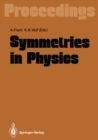 Symmetries in Physics : Proceedings of the International Symposium Held in Honor of Professor Marcos Moshinsky at Cocoyoc, Morelos, Mexico, June 3-7, 1991 - eBook