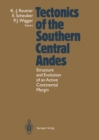 Tectonics of the Southern Central Andes : Structure and Evolution of an Active Continental Margin - eBook