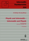 Physik und Informatik - Informatik und Physik : Arbeitsgesprach, Munchen, 21./22. November 1991 Proceedings - eBook