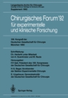 Chirurgisches Forum '92 fur experimentelle und klinische Forschung : 109. Kongre der Deutschen Gesellschaft fur Chirurgie, Munchen, 21.-25. April 1992 - eBook