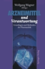 Arzneimittel und Verantwortung : Grundlagen und Methoden der Pharmaethik - eBook