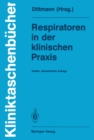 Respiratoren in der klinischen Praxis - eBook