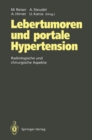 Lebertumoren und portale Hypertension : Radiologische und chirurgische Aspekte - eBook