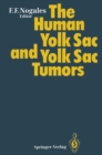 The Human Yolk Sac and Yolk Sac Tumors - eBook