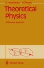 Theoretical Physics : A Classical Approach - eBook