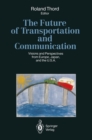 The Future of Transportation and Communication : Visions and Perspectives from Europe, Japan, and the U.S.A. - eBook