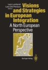 Visions and Strategies in European Integration : A North European Perspective - eBook