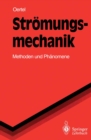 Stromungsmechanik : Methoden und Phanomene - eBook