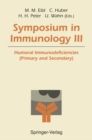 Symposium in Immunology III : Humoral Immunodeficiencies (Primary and Secondary) - eBook