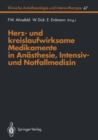 Herz- und kreislaufwirksame Medikamente in Anasthesie, Intensiv- und Notfallmedizin - eBook