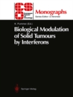 Biological Modulation of Solid Tumours by Interferons - eBook